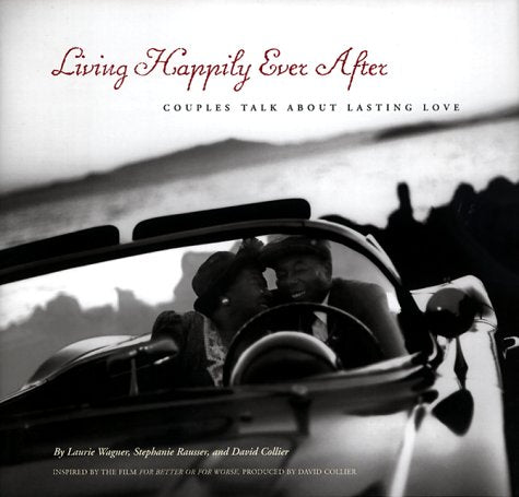 Living Happily Ever After: Couples Talk about Lasting Love,Used