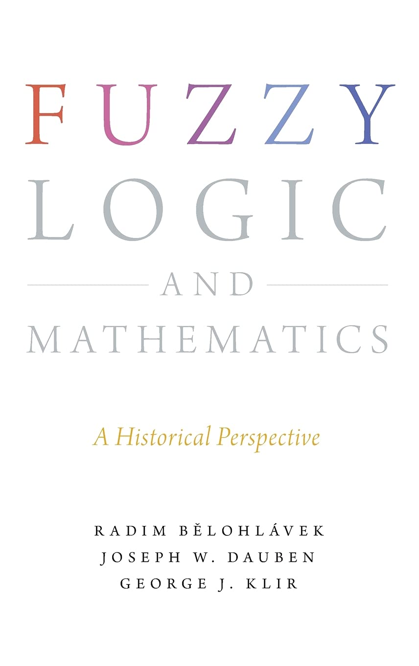 Fuzzy Logic and Mathematics: A Historical Perspective,Used