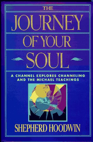 The Journey of Your Soul: A Channel Explores Channeling and the Michael Teachings (Summerjoy Michael Series),Used