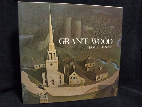 Grant Wood : A Study In American Art And Culture,New