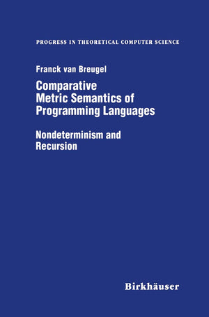 Comparative Metric Semantics Of Programming Languages: Nondeterminism And Recursion (Progress In Theoretical Computer Science),Used