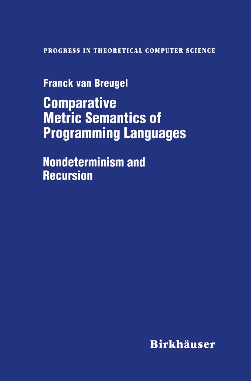 Comparative Metric Semantics Of Programming Languages: Nondeterminism And Recursion (Progress In Theoretical Computer Science),Used