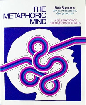 The Metaphoric Mind: A Celebration of Creative Consciousness-New Condition