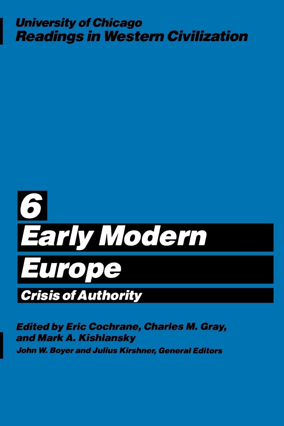 University of Chicago Readings in Western Civilization, Volume 6: Early Modern Europe: Crisis of Authority (Volume 6),Used