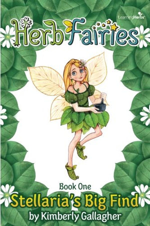 Herb Fairies Book One: Stellaria'S Big Find