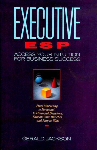 Executive Esp: Access Your Intuition For Business Success,New