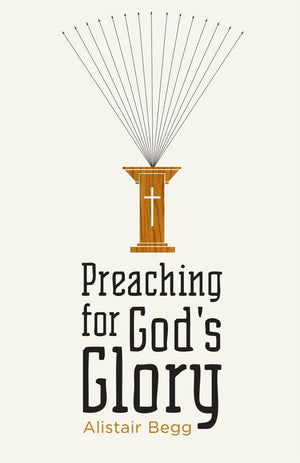 Preaching for God's Glory (Redesign) (Today's Issues),Used