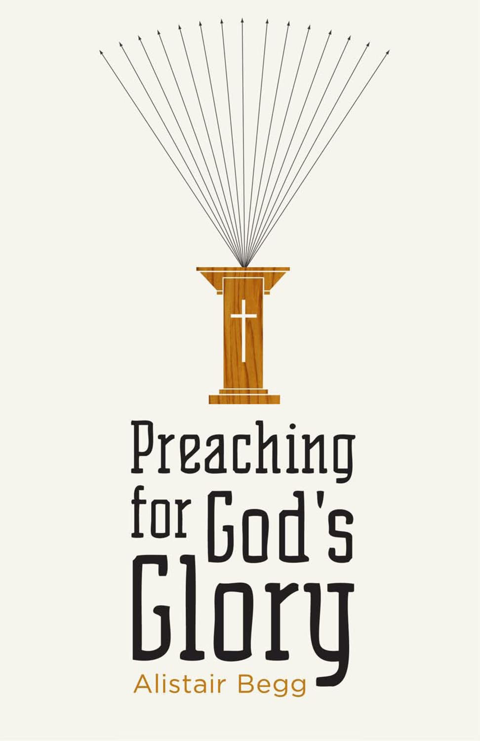 Preaching for God's Glory (Redesign) (Today's Issues),Used