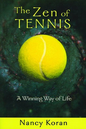 The Zen of Tennis: A Winning Way of Life,Used