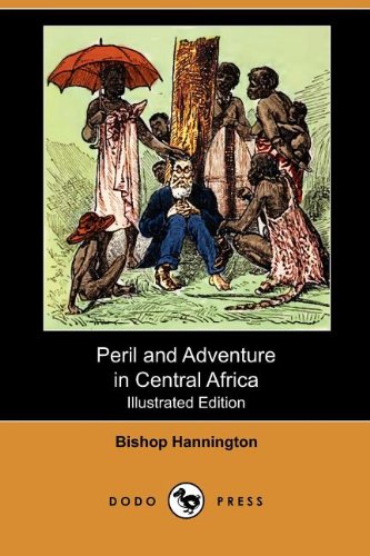 Peril And Adventure In Central Africa (Illustrated Edition) (Dodo Press),Used