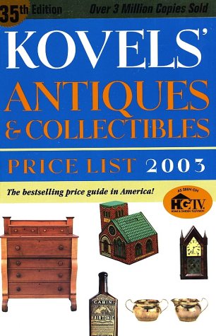 Kovels' Antiques & Collectibles Price List 2003, 35th Edition,Used