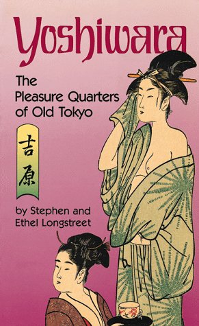 Yoshiwara: The Pleasure Quarters Of Old Tokyo (Yenbooks),Used