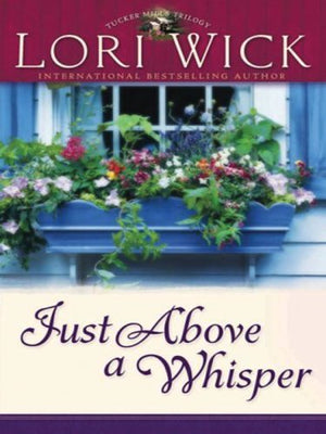 Just Above a Whisper : Tucker Mills Trilogy, Book 2,New