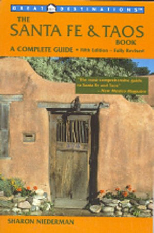 Great Destinations The Santa Fe & Taos Book, Fifth Edition,Used