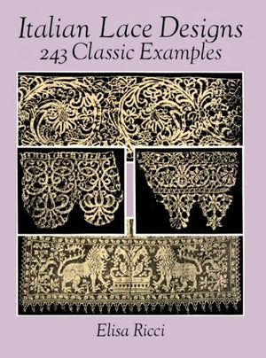 Italian Lace Designs: 243 Classic Examples (Dover Pictorial Archive Series)-new