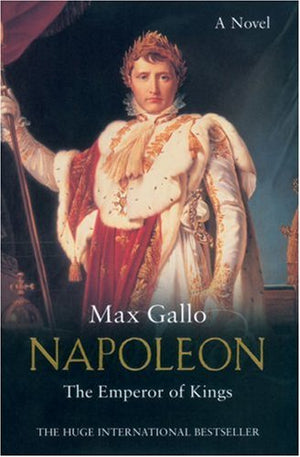 The Emperor of Kings: A Novel (Napoleon series),Used