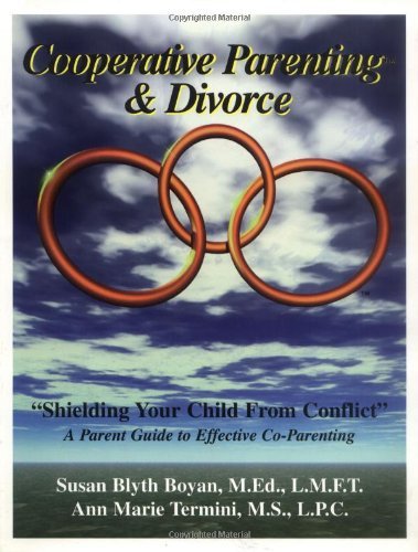 Cooperative Parenting and Divorce: Shielding Your Child From Conflict,Used
