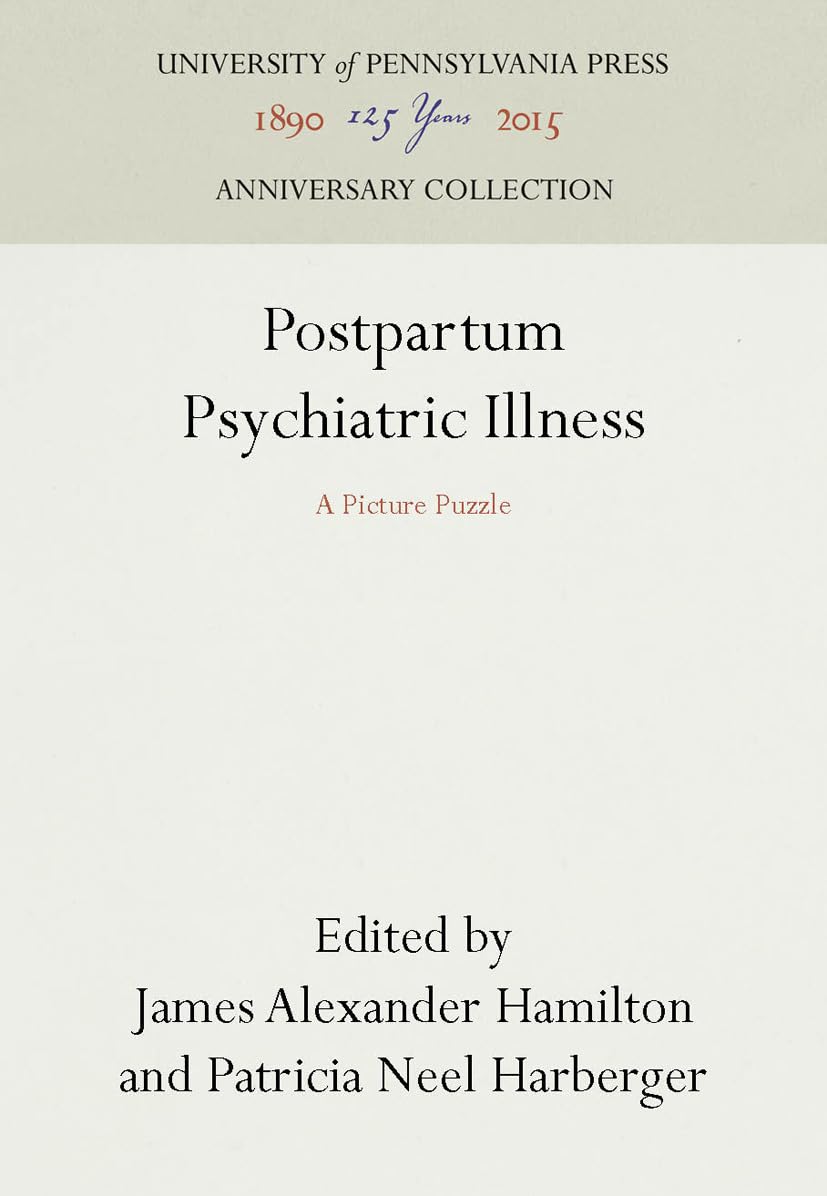 Postpartum Psychiatric Illness: A Picture Puzzle (Anniversary Collection),Used