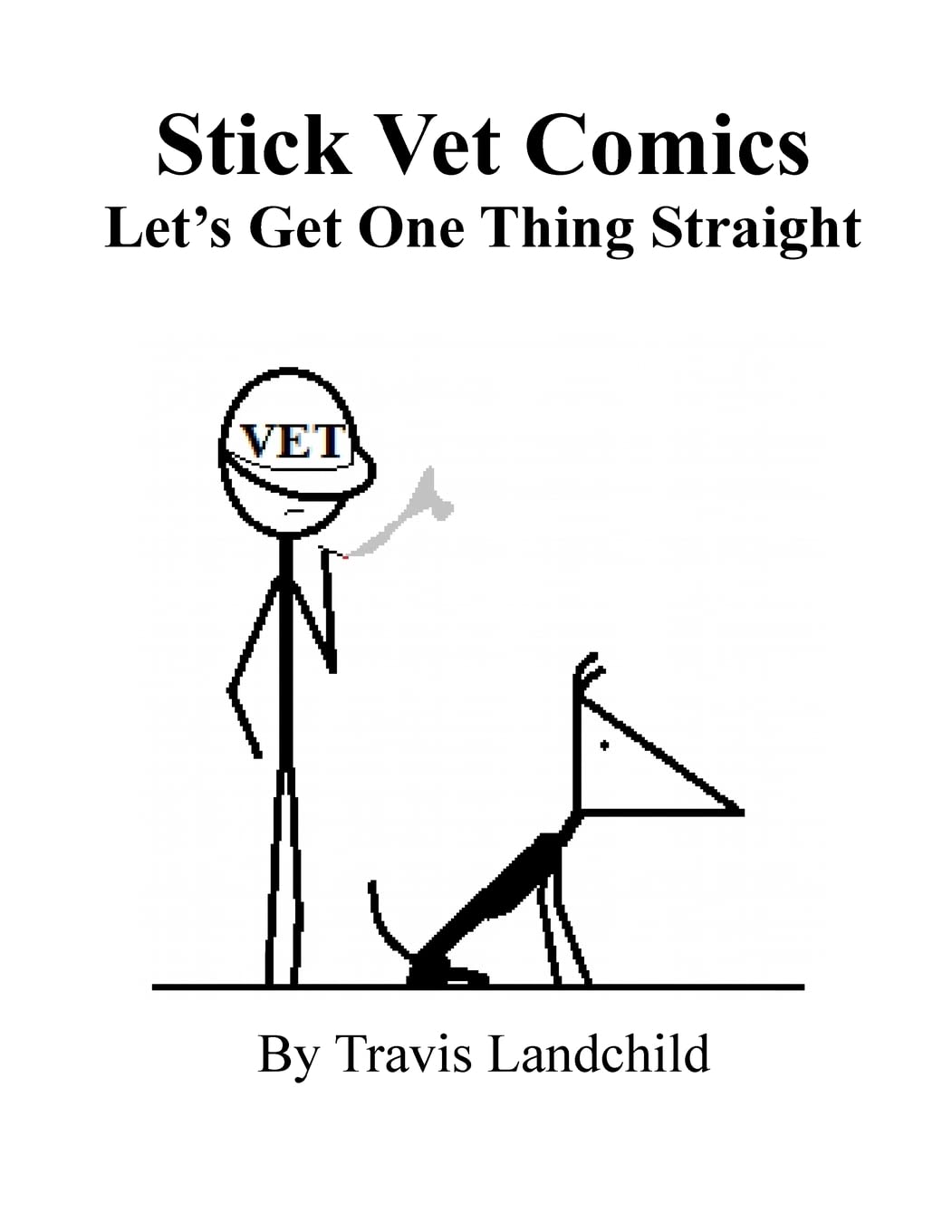 Stick Vet Comics: Let's Get One Thing Straight,Used