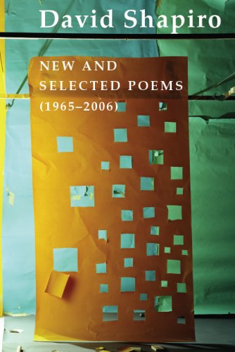 David Shapiro: New And Selected Poems, 19652006