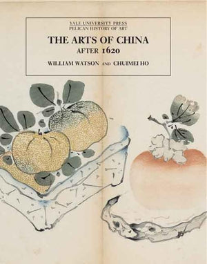 The Arts of China After 1620 (Yale University Press Pelican History of Art),Used