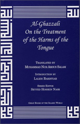 Alghazzali On The Treatment Of The Harms Of The Tongue (Great Books Of The Islamic World),New