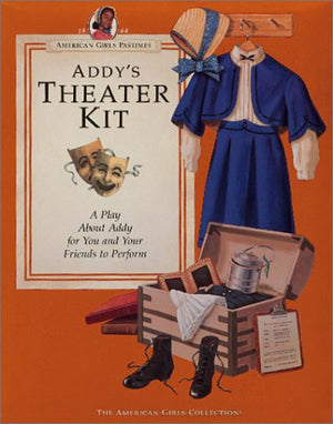 Addy's Theater Kit: A Play About Addy for You and Your Friends to Perform (American Girl Collection),Used