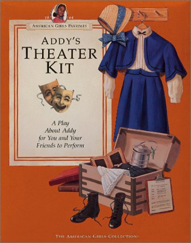Addy's Theater Kit: A Play About Addy for You and Your Friends to Perform (American Girl Collection),Used
