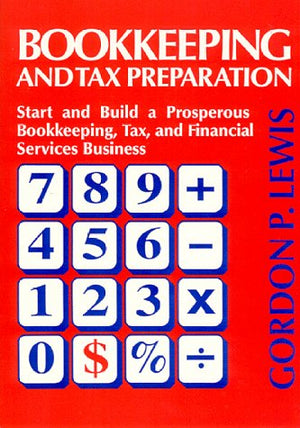 Bookkeeping and Tax Preparation: Start and Build a Prosperous Bookkeeping, Tax, and Financial Services Business,Used