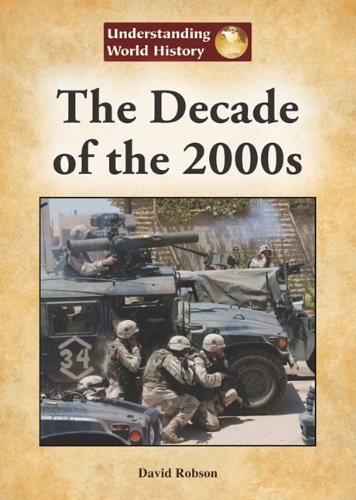 The Decade of the 2000s (Understanding World History),Used