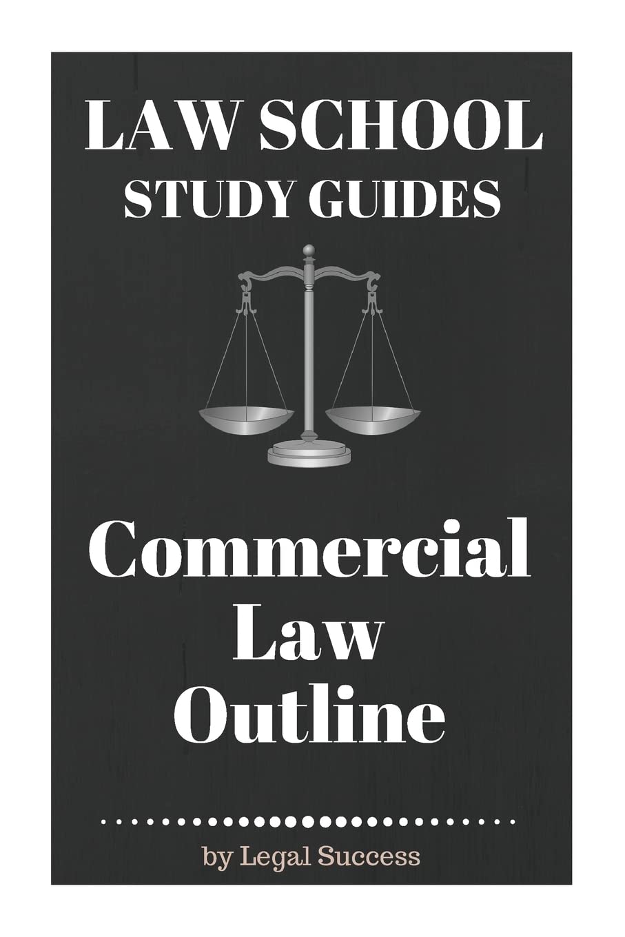 Law School Study Guides: Commercial Law Outline: Commercial Law Outline,Used