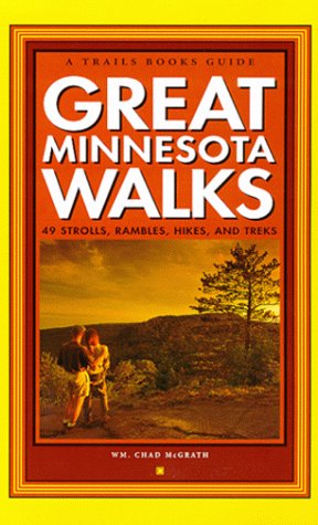 Great Minnesota Walks 49 Strolls, Rambles, Hikes & Treks (Second in the series with award winning Great Wisconsin Walks),Used