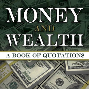 Money and Wealth: A Book of Quotations,Used