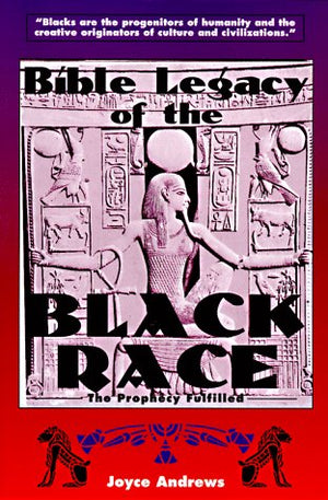Bible Legacy of the Black Race: The Prophecy Fulfilled,Used