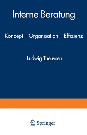 Interne Beratung: Konzept  Organisation  Effizienz (Gabler Edition Wissenschaft) (German Edition),Used