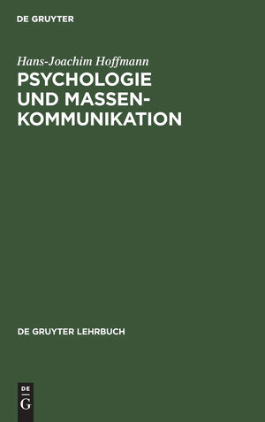 Psychologie und Massenkommunikation: Planung, Durchfhrung und Analyse ffentlicher Beeinflussung (De Gruyter Lehrbuch) (German Ed,Used