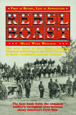 Rebel Boast: First at Bethel, Last at Appomattox