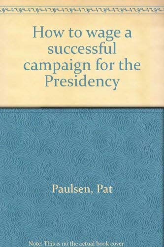 How to wage a successful campaign for the Presidency,Used
