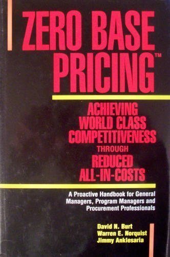 Zero Base Pricing: Achieving World Class Competitiveness Through Reduced AllInCosts,Used