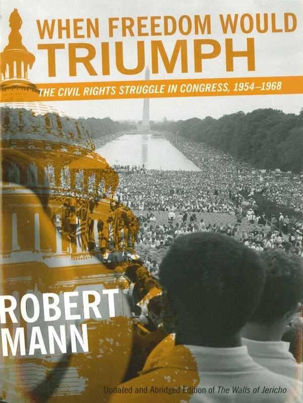 When Freedom Would Triumph: The Civil Rights Struggle In Congress, 19541968 (Southern Literary Studies),Used