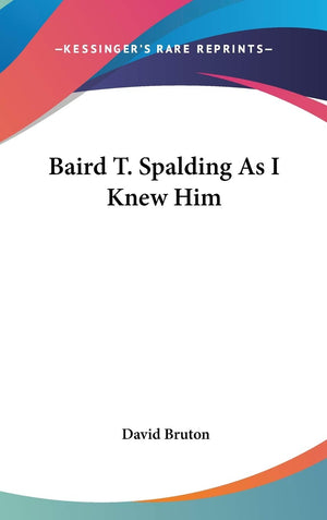 Baird T. Spalding As I Knew Him,New