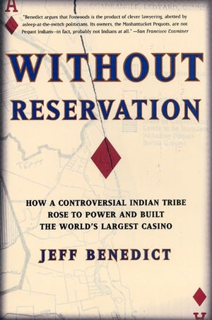 Without Reservation: How a Controversial Indian Tribe Rose to Power and Built the World's Largest Casino,Used