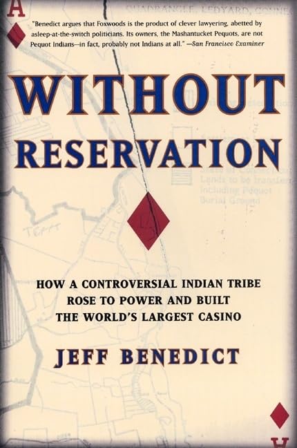 Without Reservation: How a Controversial Indian Tribe Rose to Power and Built the World's Largest Casino,Used
