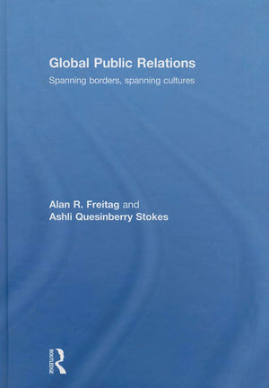 Global Public Relations: Spanning Borders, Spanning Cultures