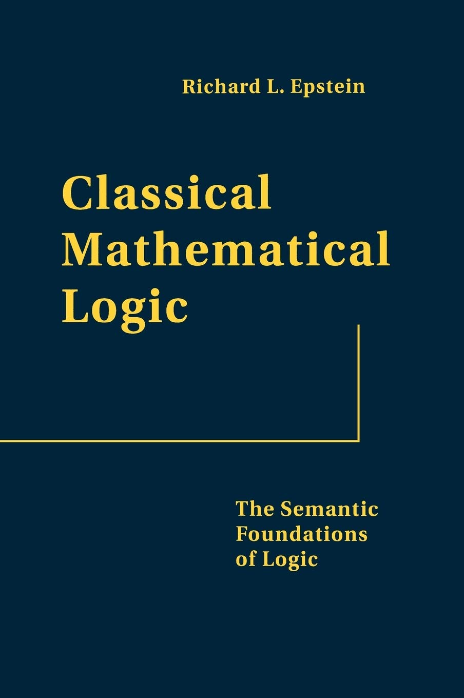 Classical Mathematical Logic: The Semantic Foundations Of Logic,Used