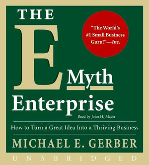 The Emyth Enterprise Cd: How To Turn A Great Idea Into A Thriving Business
