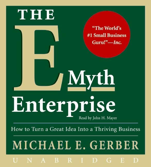 The Emyth Enterprise Cd: How To Turn A Great Idea Into A Thriving Business