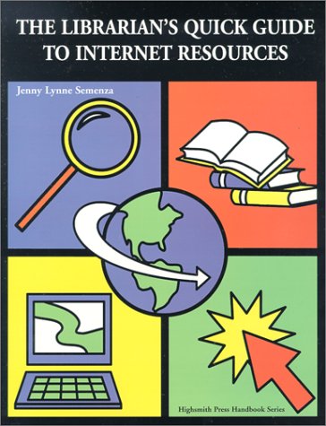 The Librarian's Quick Guide to Internet Resources (Highsmith Press Handbook Series),Used