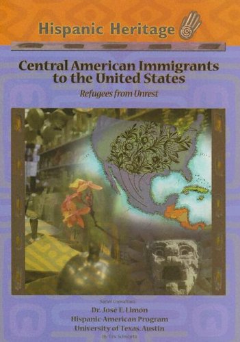 Central American Immigrants To The United States: Refugees From Unrest (Hispanic Heritage),Used