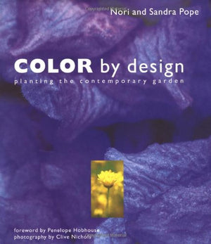 Color by Design: Planting the Contemporary Garden,New